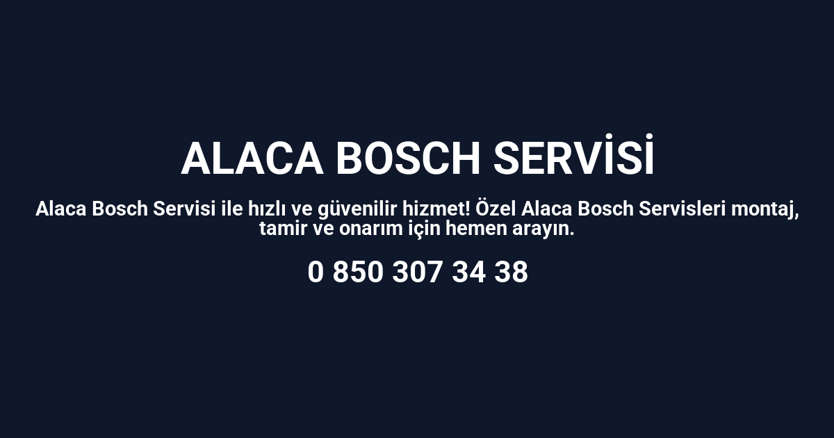 Alaca Bosch Servisi